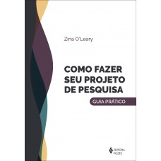 Como Fazer Seu Projeto De Pesquisa: Guia Prático