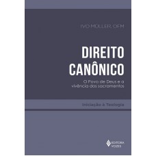 Direito Canônico: O Povo De Deus E A Vivência Dos Sacramentos