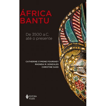 áfrica Bantu: De 3500 A.c. Até O Presente