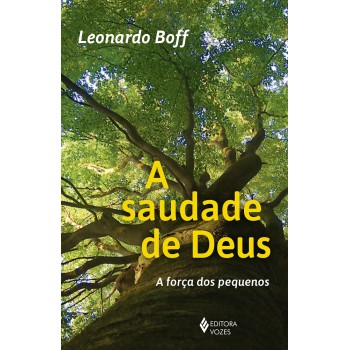 A Saudade De Deus: A Força Dos Pequeninos