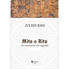 Mito E Rito: As Constantes Do Sagrado