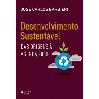 Desenvolvimento Sustentável: Das Origens à Agenda 2030