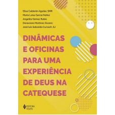 Dinâmicas E Oficinas Para Uma Experiência De Deus Na Catequese