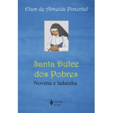 Santa Dulce Dos Pobres: Novena E Ladainha