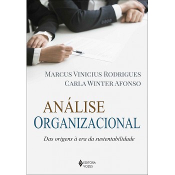 Análise Organizacional: Das Origens à Era Da Sustentabilidade