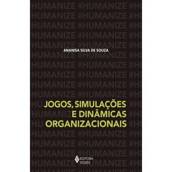 Jogos, Simulações E Dinâmicas Organizacionais