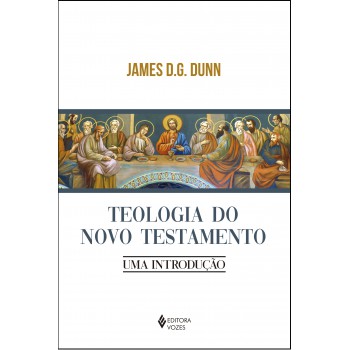 Teologia Do Novo Testamento: Uma Introdução