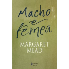 Macho E Fêmea: Um Estudo Dos Sexos Num Mundo Em Transformação