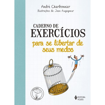 Caderno De Exercícios Para Se Libertar De Seus Medos