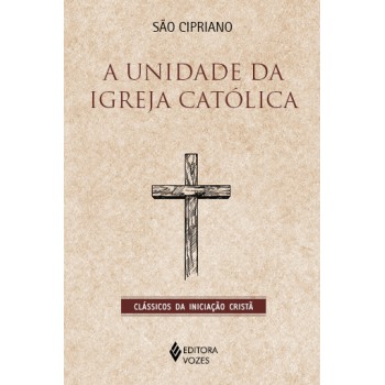 A Unidade Da Igreja Católica