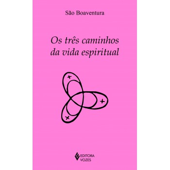 Os Três Caminhos Da Vida Espiritual