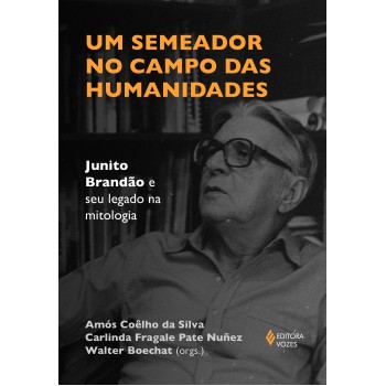 Um Semeador No Campo Das Humanidades: Junito Brandão E Seu Legado Na Mitologia