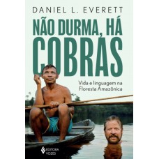 Não Durma, Há Cobras: Vida E Linguagem Na Loresta Amazônica Não Durma, Há Cobras: Vida E Linguagem Na Loresta Amazônica