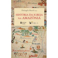 História Da Igreja Na Amazônia