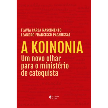 A Koinonia: Um Novo Olhar Para O Ministério De Catequista
