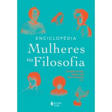 Enciclopédia Mulheres Na Filosofia Enciclopédia Mulheres Na Filosofia