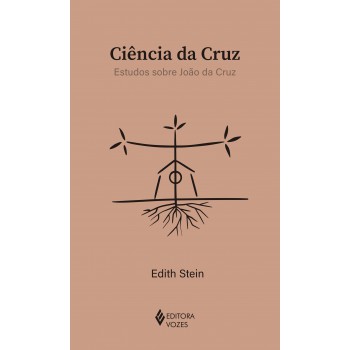 Ciência Da Cruz: Estudos Sobre João Da Cruz Ciência Da Cruz: Estudos Sobre João Da Cruz