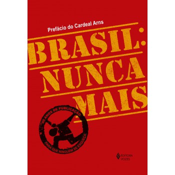 Brasil: Nunca Mais - Ed. Comemorativa 40 Anos