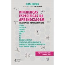 Diferenças Específicas De Aprendizagem: Ideias Práticas Para Trabalhar Com: Dislexia, Discalculia, Disgrafia, Dispraxia, Tdah, Tea, Toc, Síndrome De Asperger, Evitação Patológica De Demanda (epd), Transtorno De Processamento Sensorial (tps), Tiques E Diferenças Específicas De Aprendizagem: Ideias Práticas Para Trabalhar Com: Dislexia, Discalculia, Disgrafia, Dispraxia, Tdah, Tea, Toc, Síndrome De Asperger, Evitação Patológica De Demanda (epd), Transtorno De Processamento Sensorial (tps), Tiques E
