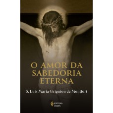 O Amor Da Sabedoria Eterna