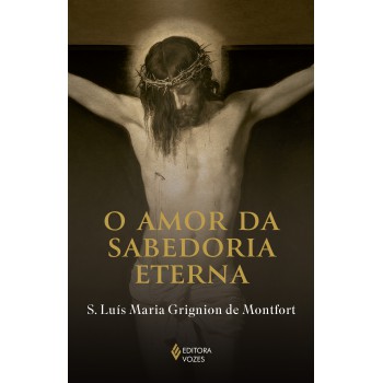 O Amor Da Sabedoria Eterna