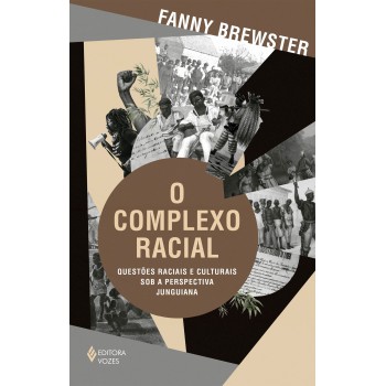 O Complexo Racial: Questões Raciais E Culturais Sob A Perspectiva Junguiana