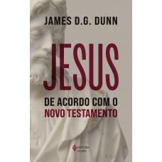 Jesus De Acordo Com O Novo Testamento