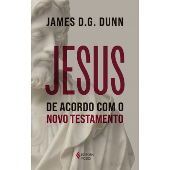 Jesus De Acordo Com O Novo Testamento