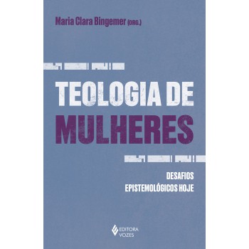 Teologia De Mulheres: Desafios Epistemológicos Hoje
