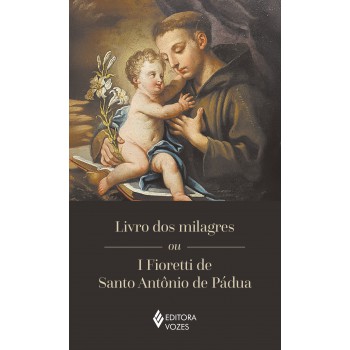 Livro Dos Milagres Ou I Ioretti De Santo Antônio De Pádua