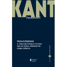 Prolegômenos A Toda Metafísica Futura Que Se Possa Apresentar Como Ciência