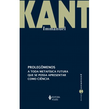 Prolegômenos A Toda Metafísica Futura Que Se Possa Apresentar Como Ciência