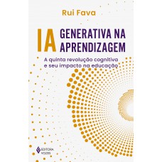 Ia Generativa Na Aprendizagem: A Quinta Revolução Cognitiva E Seu Impacto Na Educação