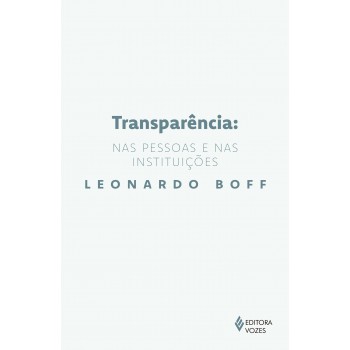 Transparência: Nas Pessoas E Nas Instituições