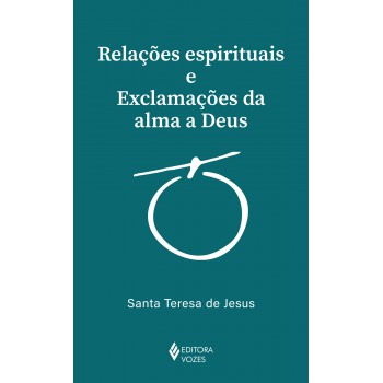 Relações Espirituais E Exclamações Da Alma A Deus