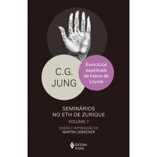 Exercícios Espirituais De Inácio De Loyola: Seminários No Eth De Zurique Vol. 7