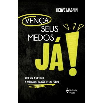 Vença Seus Medos, Já!