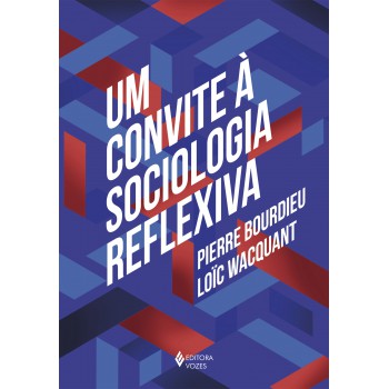Um Convite à Sociologia Reflexiva