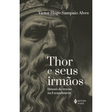 Thor E Seus Irmãos: Deuses Do Trovão Na Escandinávia