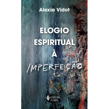 Elogio Espiritual à Imperfeição