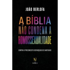 A Bíblia Não Condena A Homossexualidade