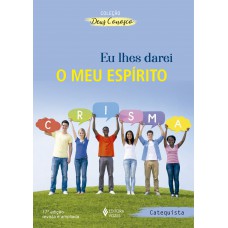 Eu Lhes Darei O Meu Espirito - Catequista