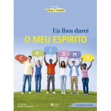Eu Lhes Darei O Meu Espirito - Catequizando
