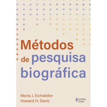 Métodos De Pesquisa Biográfica