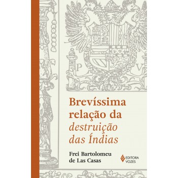 Brevíssima Relação Da Destruição Das índias