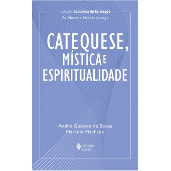 Catequese, Mística E Espiritualidade