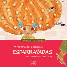A Menina Das Desculpas Esfarrapadas E O Menino Apressado