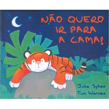 Não Quero Ir Para Cama!