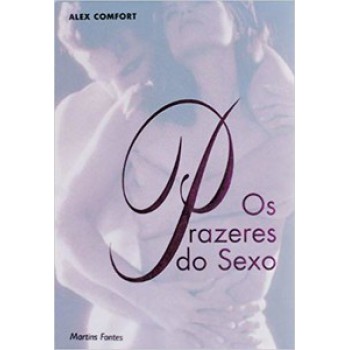 Os Prazeres Do Sexo