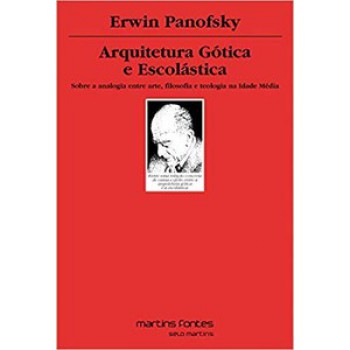 Arquitetura Gótica E Escolástica: Sobre A Analogia Entre Arte, Filosofia E Teologia Na Idade Média